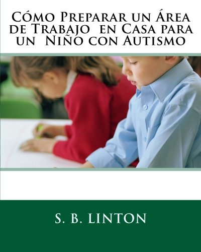 LIBRO - Como preparar un area de trabajo en casa para un nino con autismo - Ivanna & Pau - Juguetes, material didactico y productos para niños y el bienestar familiar